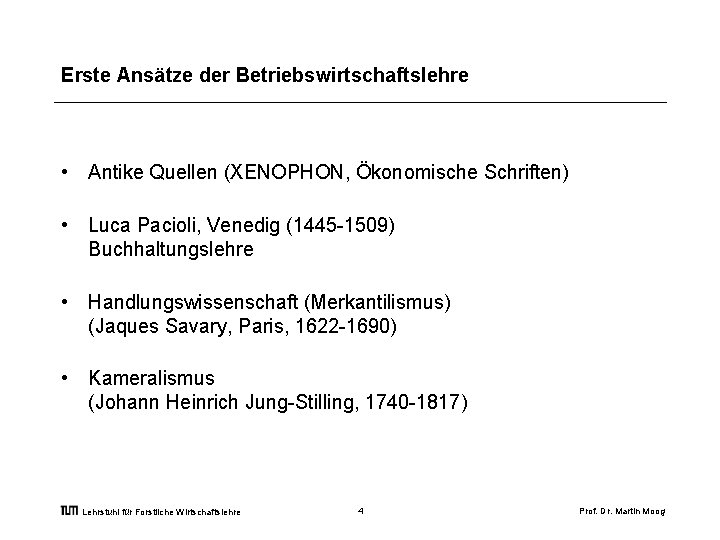 Erste Ansätze der Betriebswirtschaftslehre • Antike Quellen (XENOPHON, Ökonomische Schriften) • Luca Pacioli, Venedig