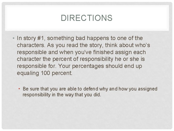 DIRECTIONS • In story #1, something bad happens to one of the characters. As