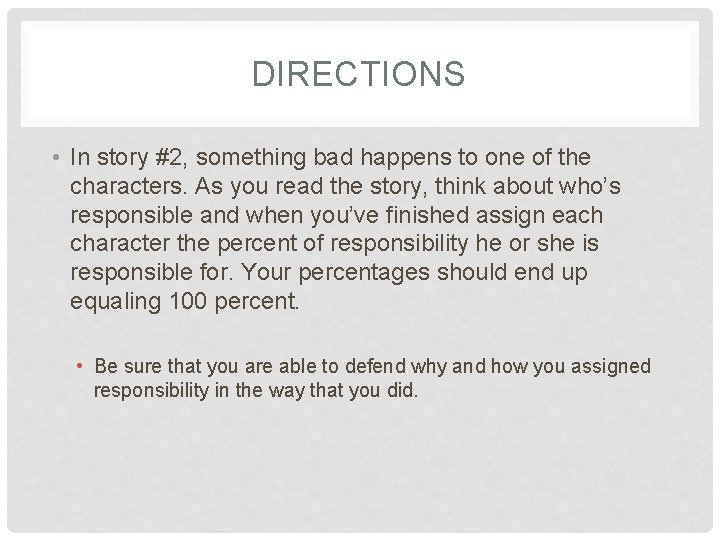 DIRECTIONS • In story #2, something bad happens to one of the characters. As