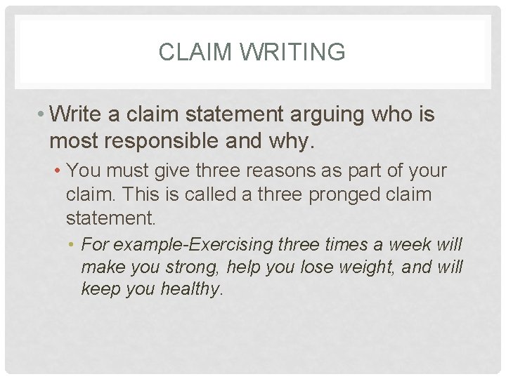 CLAIM WRITING • Write a claim statement arguing who is most responsible and why.