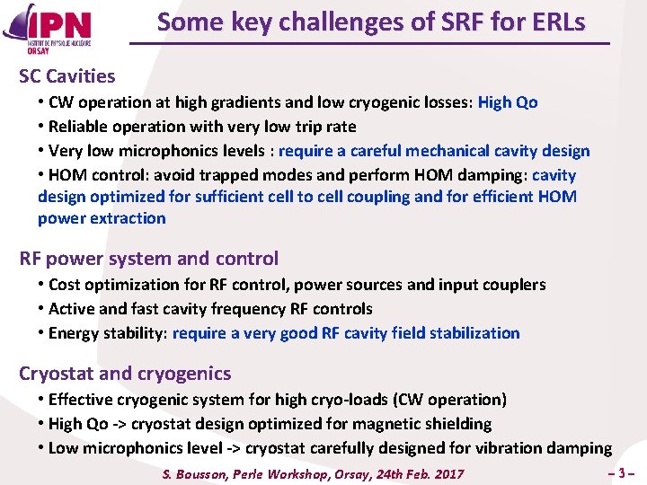 Some key challenges of SRF for ERLs SC Cavities • CW operation at high