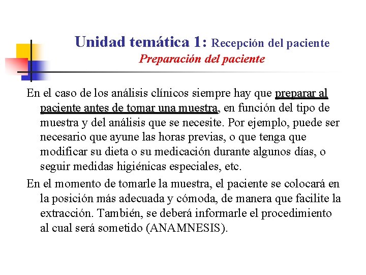 Unidad temática 1: Recepción del paciente Preparación del paciente En el caso de los