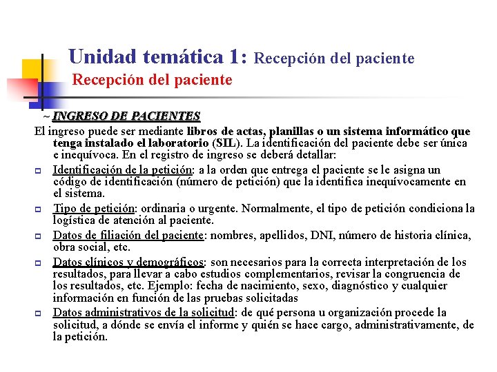 Unidad temática 1: Recepción del paciente ~ INGRESO DE PACIENTES El ingreso puede ser