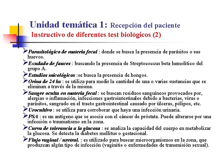 Unidad temática 1: Recepción del paciente Instructivo de diferentes test biológicos (2) ØParasitológico de