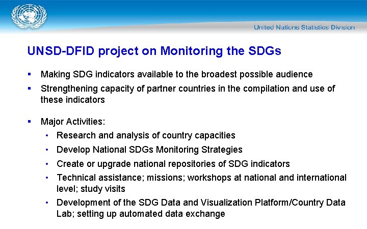 UNSD-DFID project on Monitoring the SDGs § § Making SDG indicators available to the