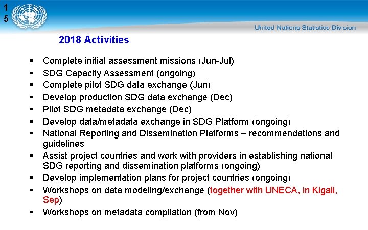 1 5 2018 Activities § § § Complete initial assessment missions (Jun-Jul) SDG Capacity