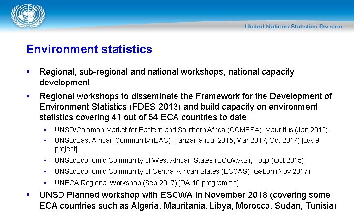Environment statistics § Regional, sub-regional and national workshops, national capacity development § Regional workshops