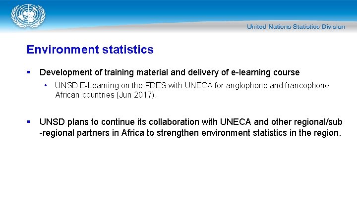 Environment statistics § Development of training material and delivery of e-learning course • §