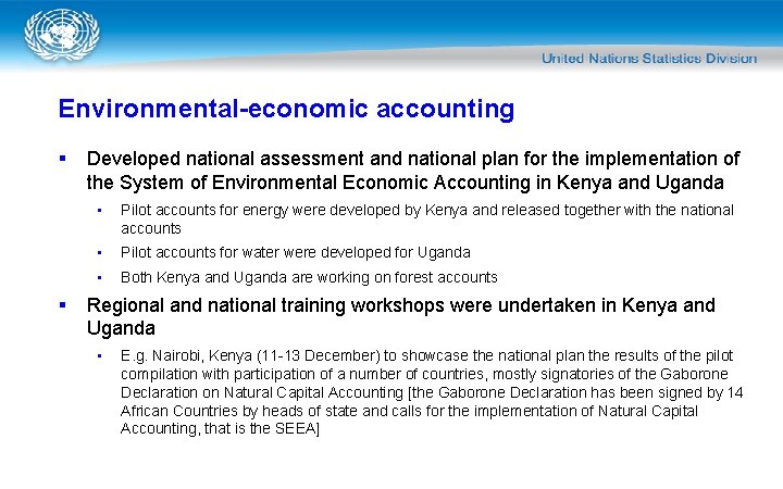 Environmental-economic accounting § § Developed national assessment and national plan for the implementation of