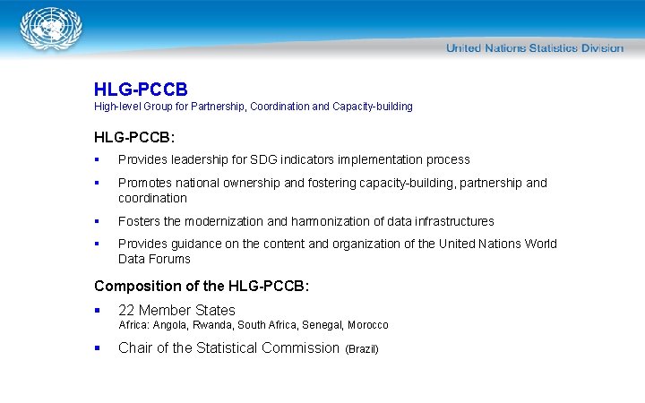HLG-PCCB High-level Group for Partnership, Coordination and Capacity-building HLG-PCCB: § Provides leadership for SDG