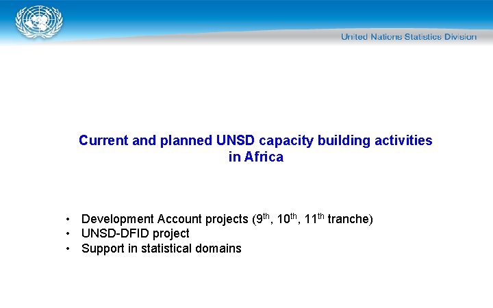 Current and planned UNSD capacity building activities in Africa • Development Account projects (9