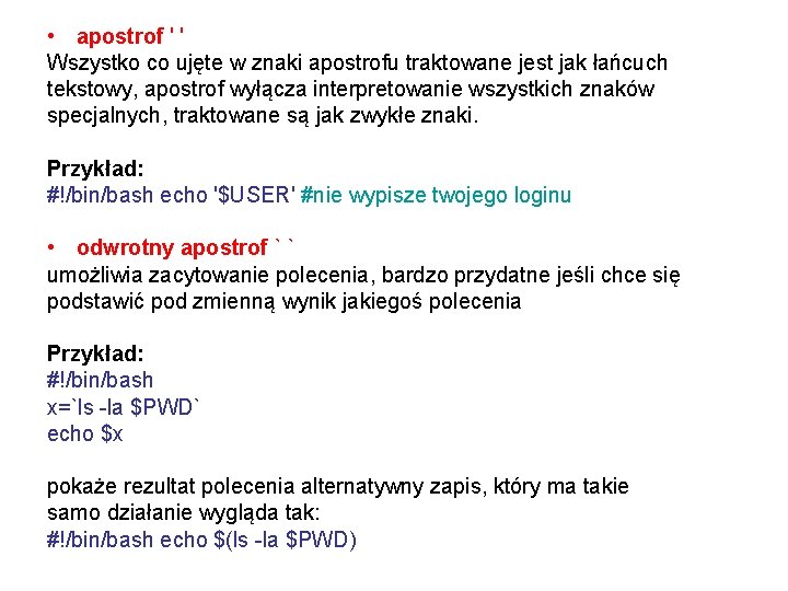  • apostrof ' ' Wszystko co ujęte w znaki apostrofu traktowane jest jak