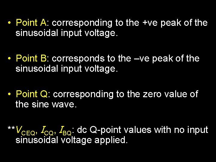  • Point A: corresponding to the +ve peak of the sinusoidal input voltage.