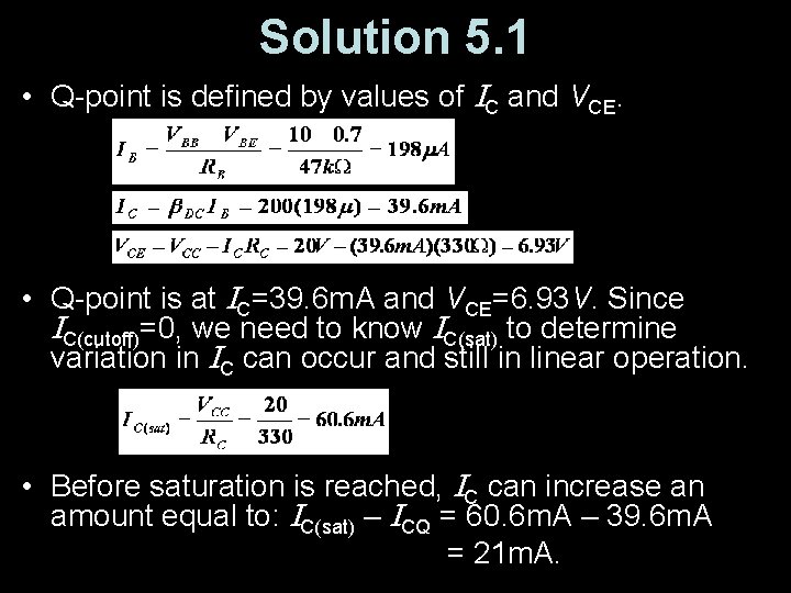 Solution 5. 1 • Q-point is defined by values of IC and VCE. •
