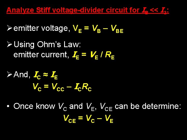 Analyze Stiff voltage-divider circuit for IB << I 2: Ø emitter voltage, VE =