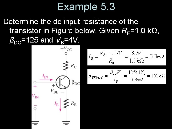 Example 5. 3 Determine the dc input resistance of the transistor in Figure below.