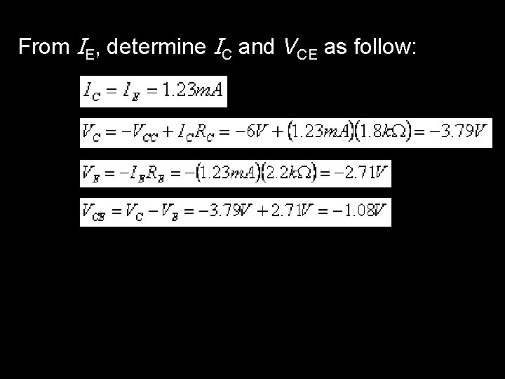 From IE, determine IC and VCE as follow: 