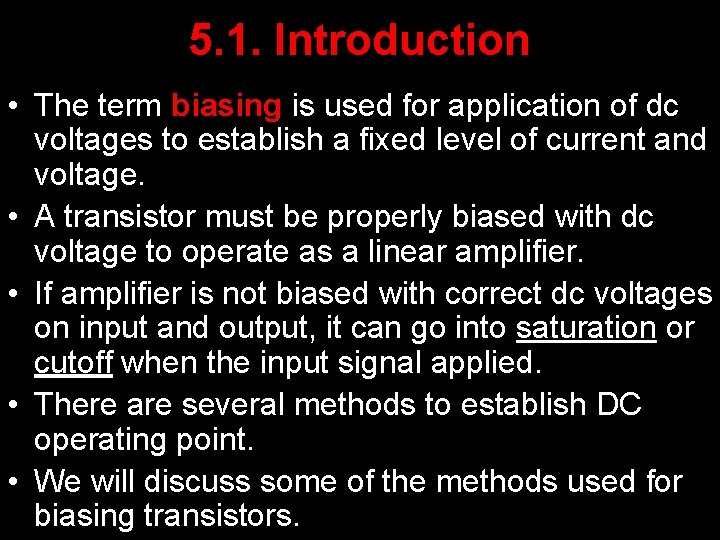 5. 1. Introduction • The term biasing is used for application of dc voltages