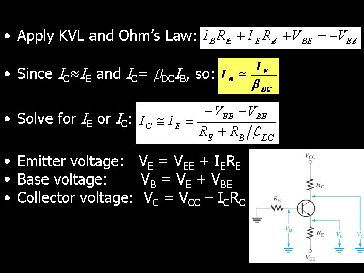  • Apply KVL and Ohm’s Law: • Since IC≈IE and IC= DCIB, so: