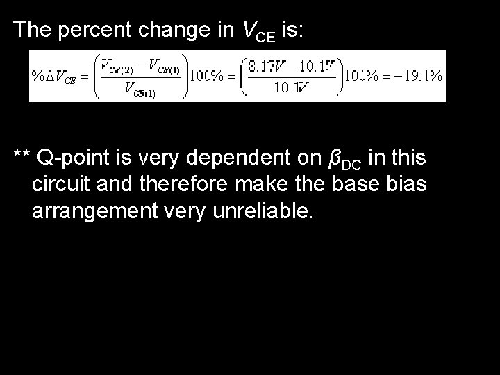 The percent change in VCE is: ** Q-point is very dependent on βDC in