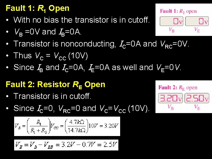 Fault 1: R 1 Open • With no bias the transistor is in cutoff.