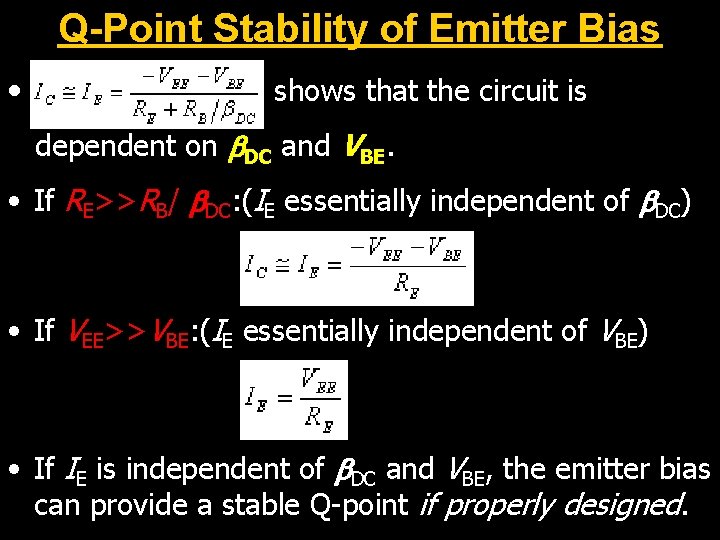 Q-Point Stability of Emitter Bias • shows that the circuit is dependent on DC