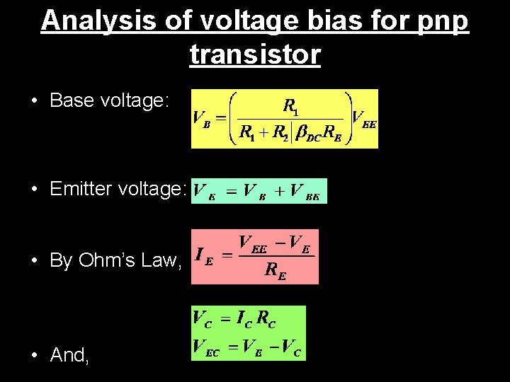 Analysis of voltage bias for pnp transistor • Base voltage: • Emitter voltage: •