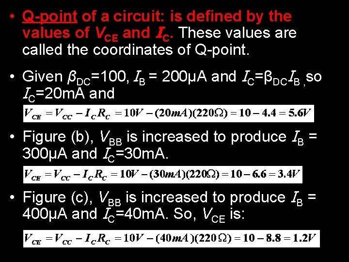  • Q-point of a circuit: is defined by the values of VCE and