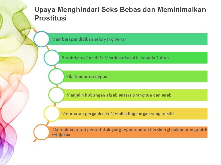 Upaya Menghindari Seks Bebas dan Meminimalkan Prostitusi Memberi pendidikan seks yang benar Beraktivitas Positif