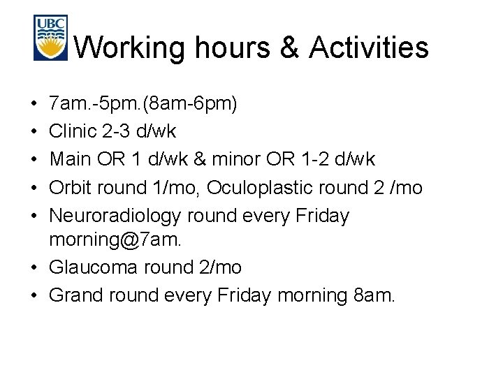 Working hours & Activities • • • 7 am. -5 pm. (8 am-6 pm)