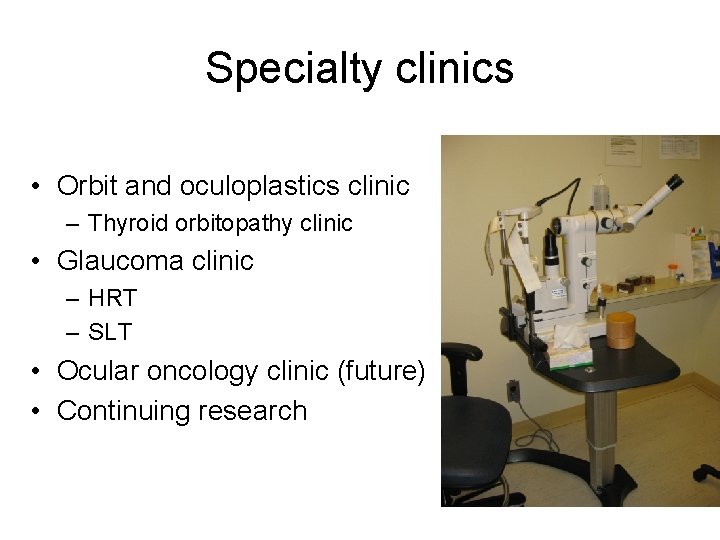 Specialty clinics • Orbit and oculoplastics clinic – Thyroid orbitopathy clinic • Glaucoma clinic