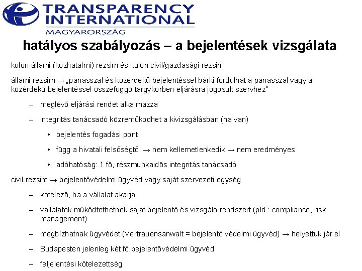 hatályos szabályozás – a bejelentések vizsgálata külön állami (közhatalmi) rezsim és külön civil/gazdasági rezsim