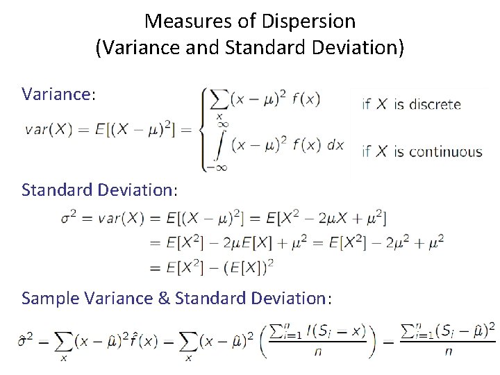 Measures of Dispersion (Variance and Standard Deviation) Variance: Standard Deviation: Sample Variance & Standard