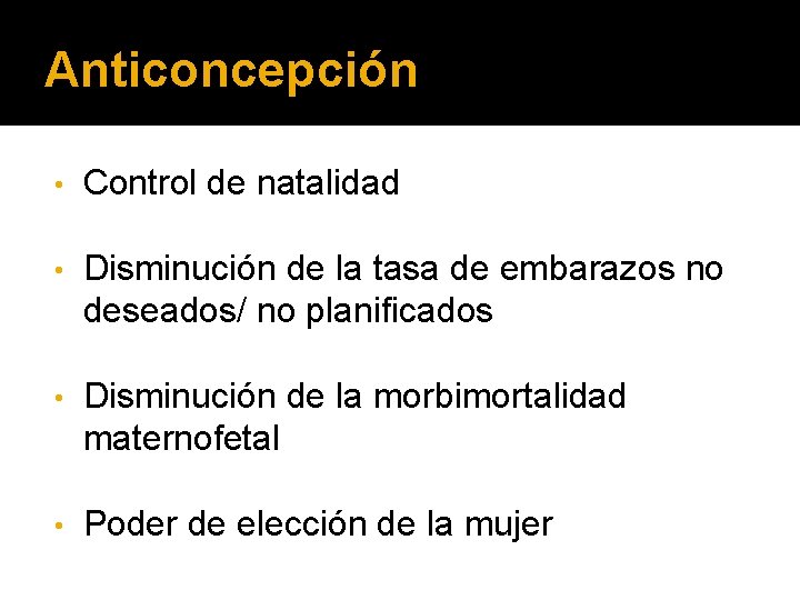 Anticoncepción • Control de natalidad • Disminución de la tasa de embarazos no deseados/