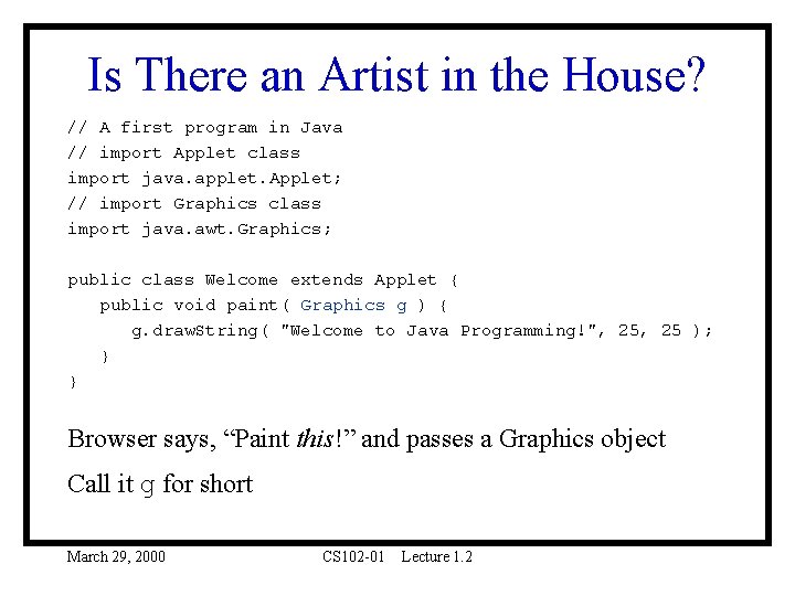 Is There an Artist in the House? // A first program in Java // Is There an Artist in the House? // A first program in Java //