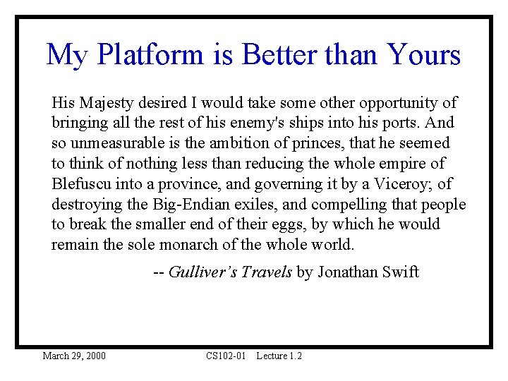 My Platform is Better than Yours His Majesty desired I would take some other My Platform is Better than Yours His Majesty desired I would take some other