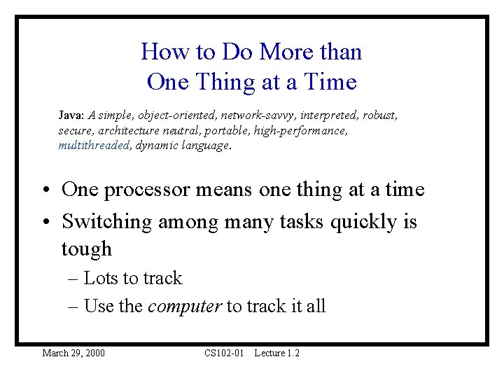How to Do More than One Thing at a Time Java: A simple, object-oriented, How to Do More than One Thing at a Time Java: A simple, object-oriented,