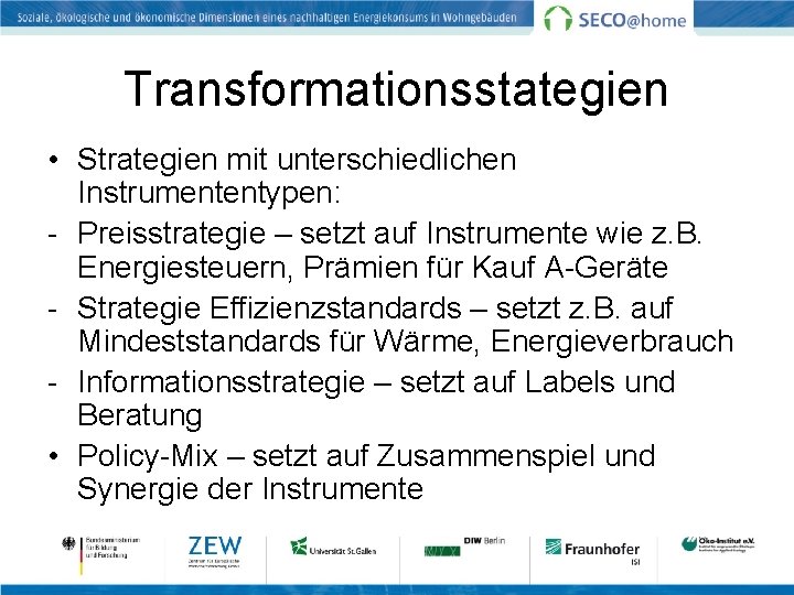 Transformationsstategien • Strategien mit unterschiedlichen Instrumententypen: - Preisstrategie – setzt auf Instrumente wie z.