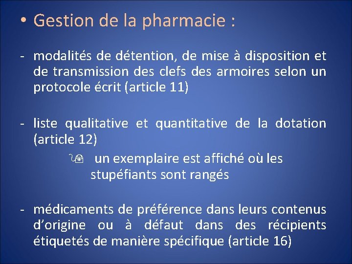  • Gestion de la pharmacie : - modalités de détention, de mise à