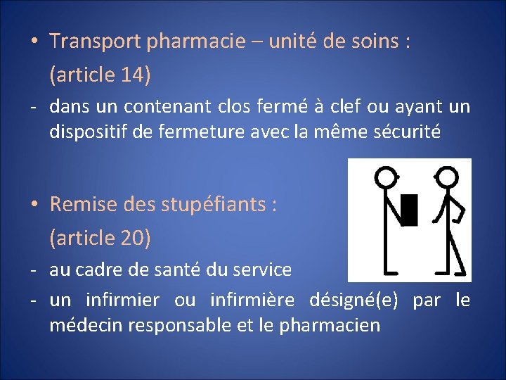  • Transport pharmacie – unité de soins : (article 14) - dans un