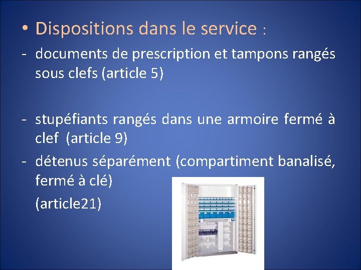  • Dispositions dans le service : - documents de prescription et tampons rangés