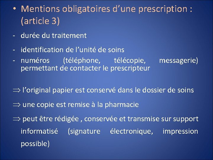  • Mentions obligatoires d’une prescription : (article 3) - durée du traitement -