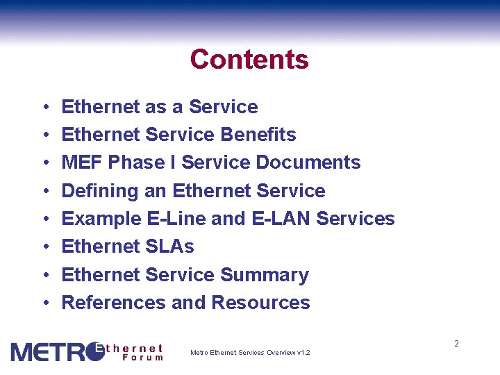 Contents • • Ethernet as a Service Ethernet Service Benefits MEF Phase I Service