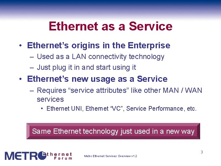 Ethernet as a Service • Ethernet’s origins in the Enterprise – Used as a