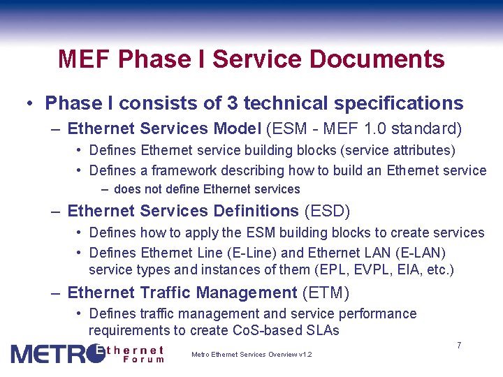 MEF Phase I Service Documents • Phase I consists of 3 technical specifications –