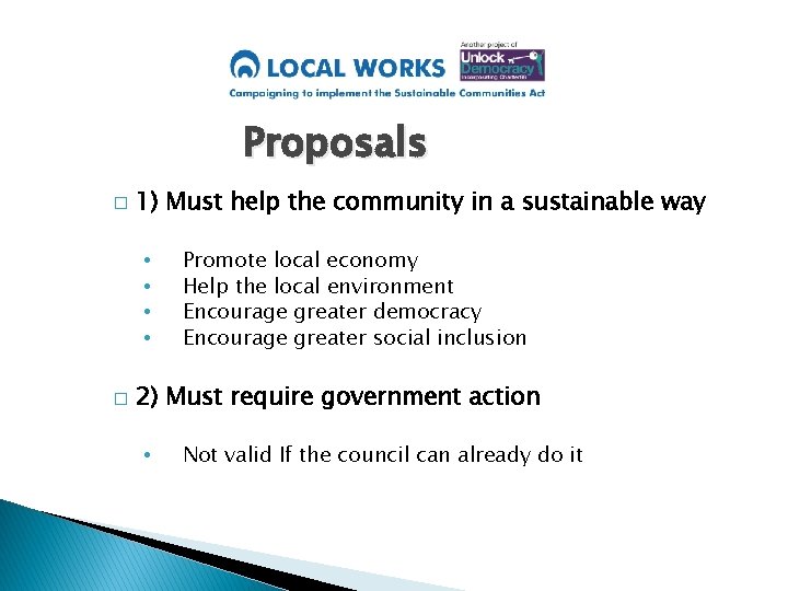 Proposals � 1) Must help the community in a sustainable way • • �