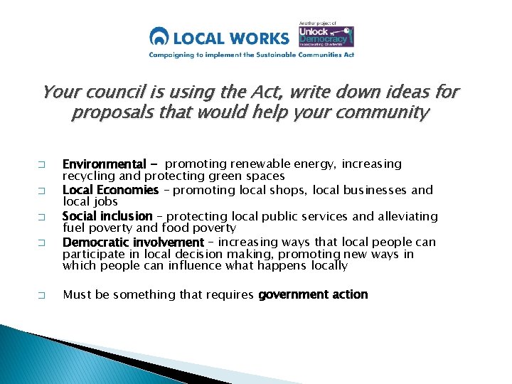 Your council is using the Act, write down ideas for proposals that would help