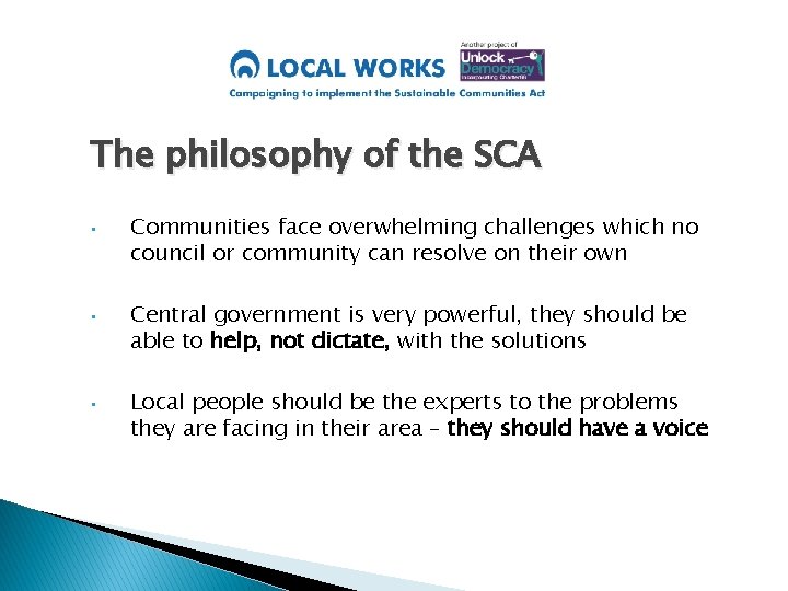 The philosophy of the SCA • • • Communities face overwhelming challenges which no