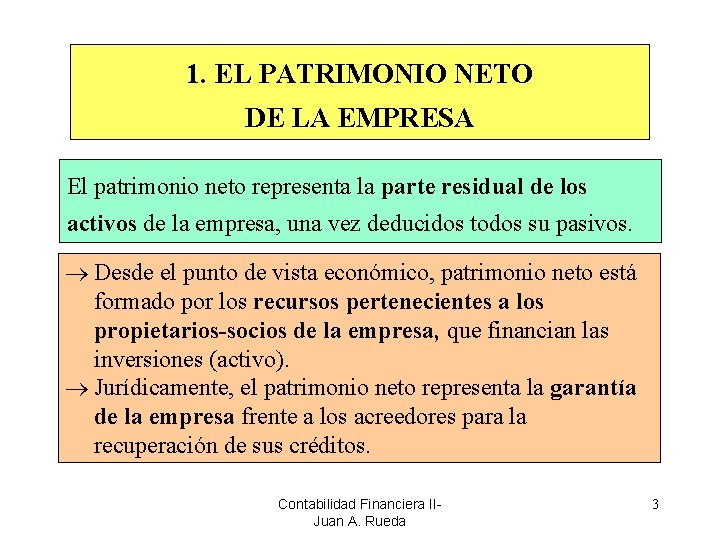 1. EL PATRIMONIO NETO DE LA EMPRESA El patrimonio neto representa la parte residual