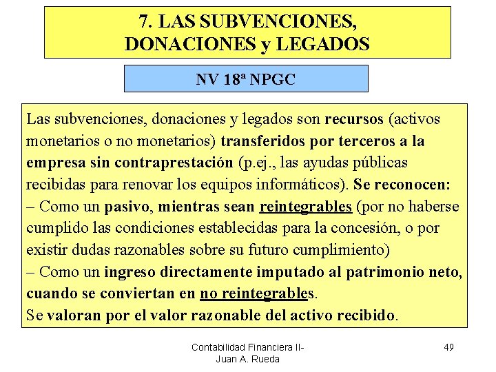 7. LAS SUBVENCIONES, DONACIONES y LEGADOS NV 18ª NPGC Las subvenciones, donaciones y legados